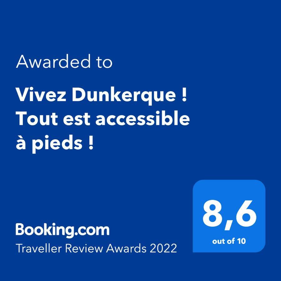 Vivez Dunkerque ! Tout Est Accessible A Pieds ! Dunkirk Exterior photo